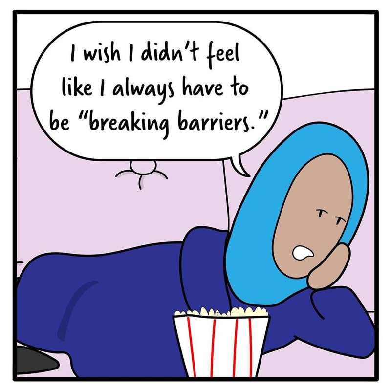 Illustration by Huda Fahmy of a female wearing blue clothes and a blue headscarf, lying on a sofa with popcorn. A speech bubble reads: I wish I didn't feel like I always have to be "breaking barriers."