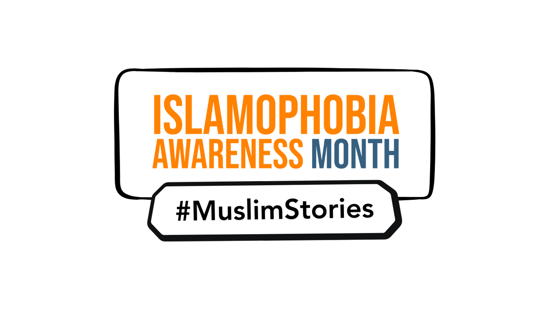 Islamophobia Awareness Month #MuslimStories