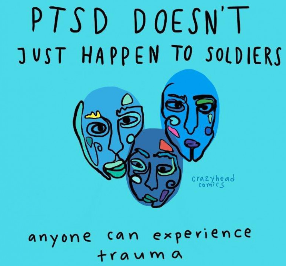 Instagram artwork by @Crazyheadcomics. It says 'PTSD doesn't just happen to soldiers, anyone can experience trauma'. The graphic has three artistically drawn faces in the centre of the image.