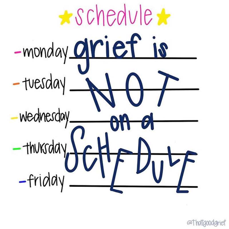 Instagram artwork by @thatgoodgrief - a weekly schedule with the words over the top: grief is not on a schedule