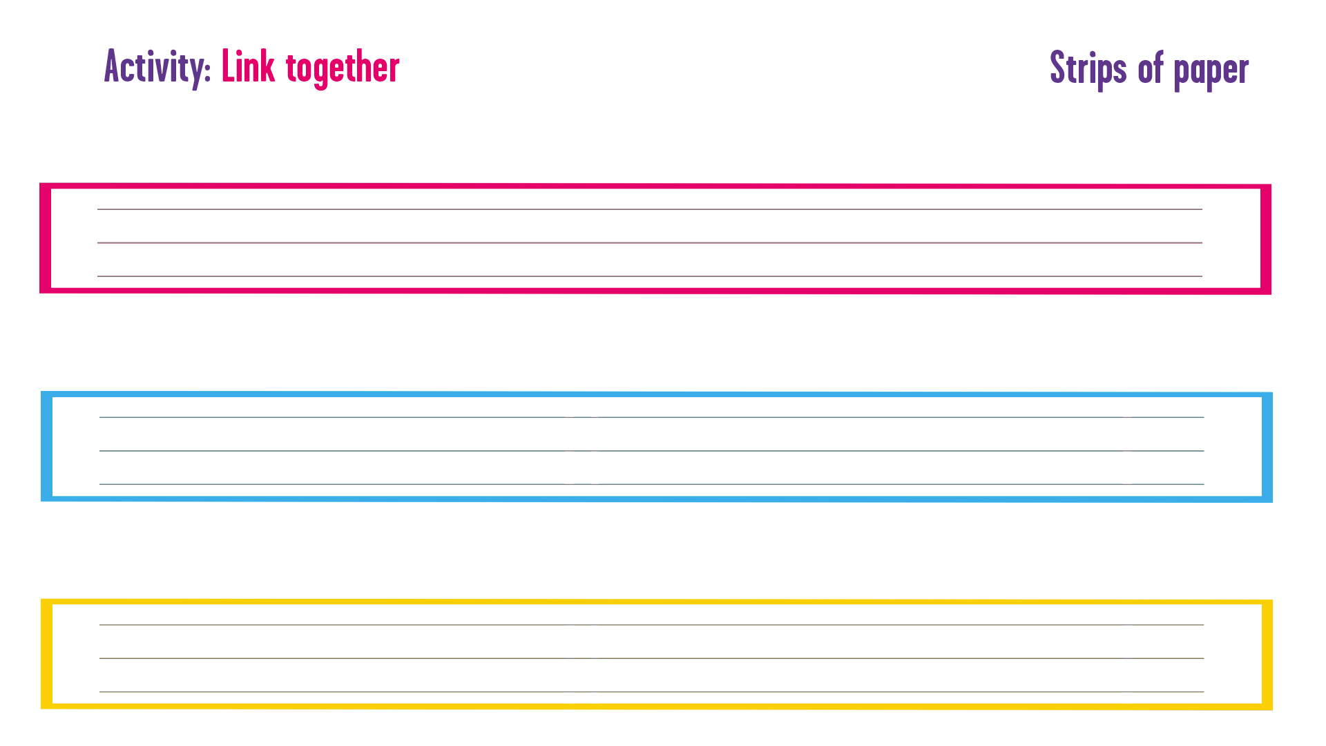 An image of our Link Together Activity. Three rectangles in pink, blue and yellow span across the width of the page. 