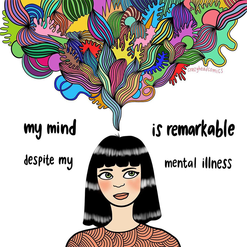 Instagram artwork by @Crazyheadcomics. A person looking upwards towards a thought bubble of colours and patterns. Text reads' My mind is remarkable despite my mental illness'.