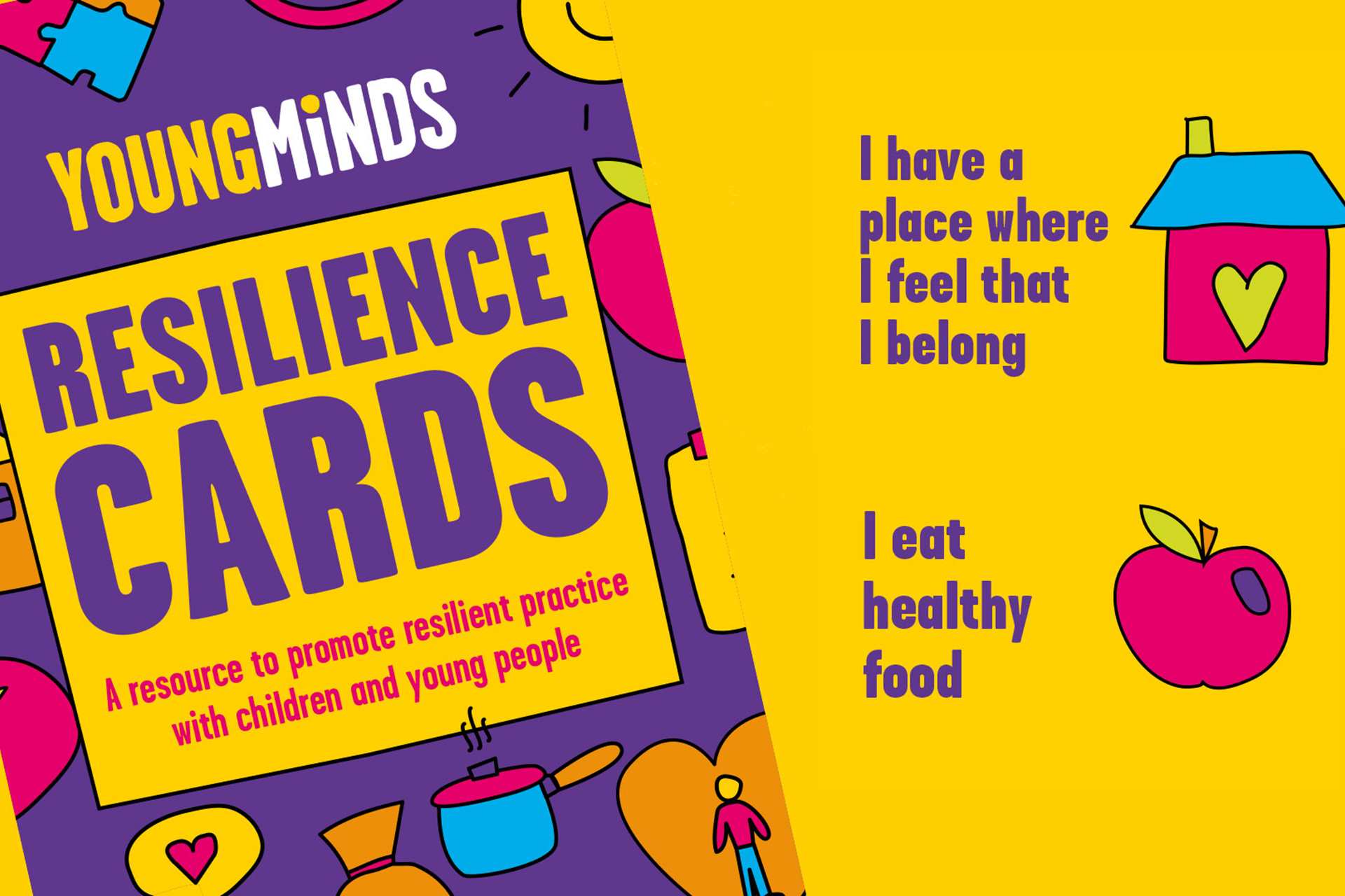 On the left is the cover of our resilience cards. To the right is a drawing of a pink house and apple. Next to the house it reads 'I have a place where I feel that I belong'. Next to the apple it reads 'I eat healthy food'.