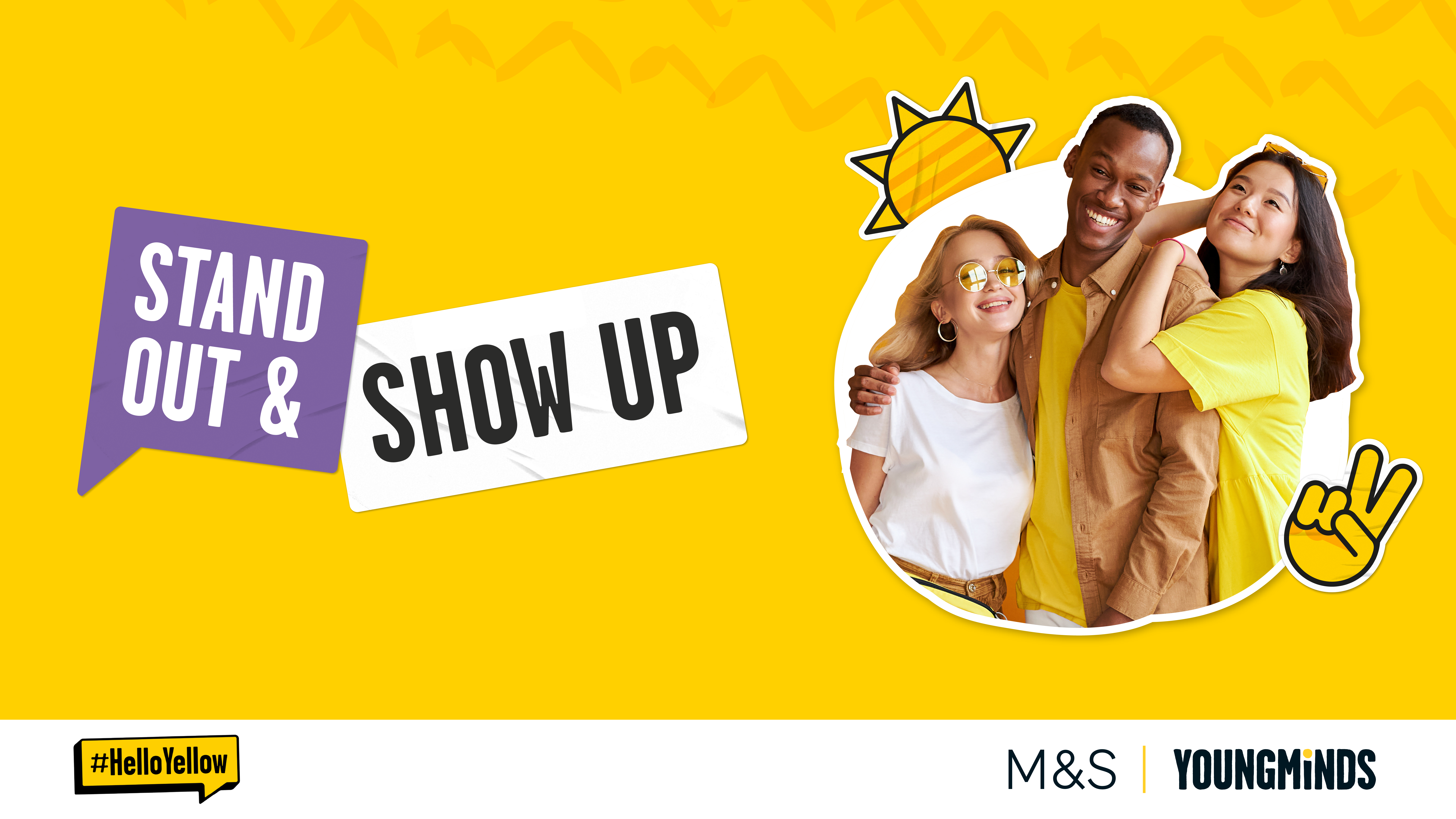 Three people wearing yellow with their arms around each other. Text reads: "Stand out and show up. #HelloYellow. M&S and YoungMinds".