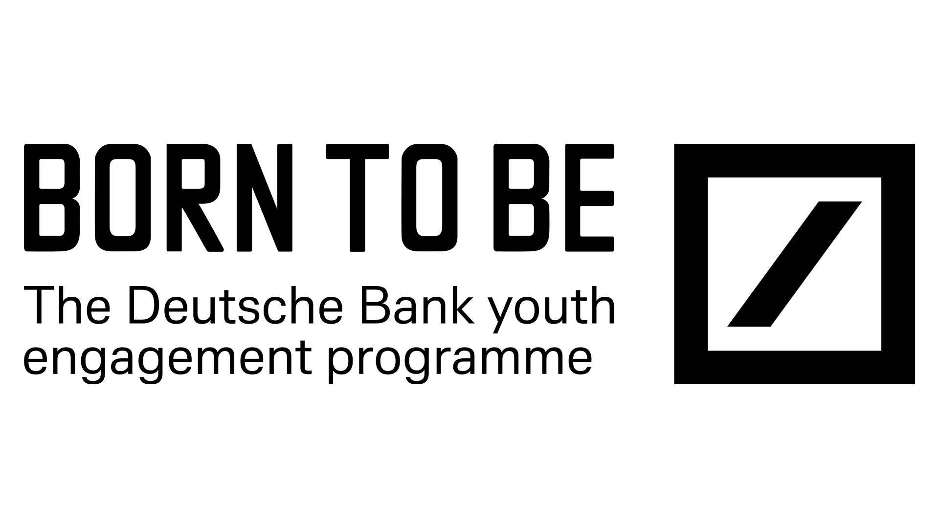 Deutsche Bank logo sits on the right hand side. On the left it says, born to be, the deutsche bank youth engagement programme.
