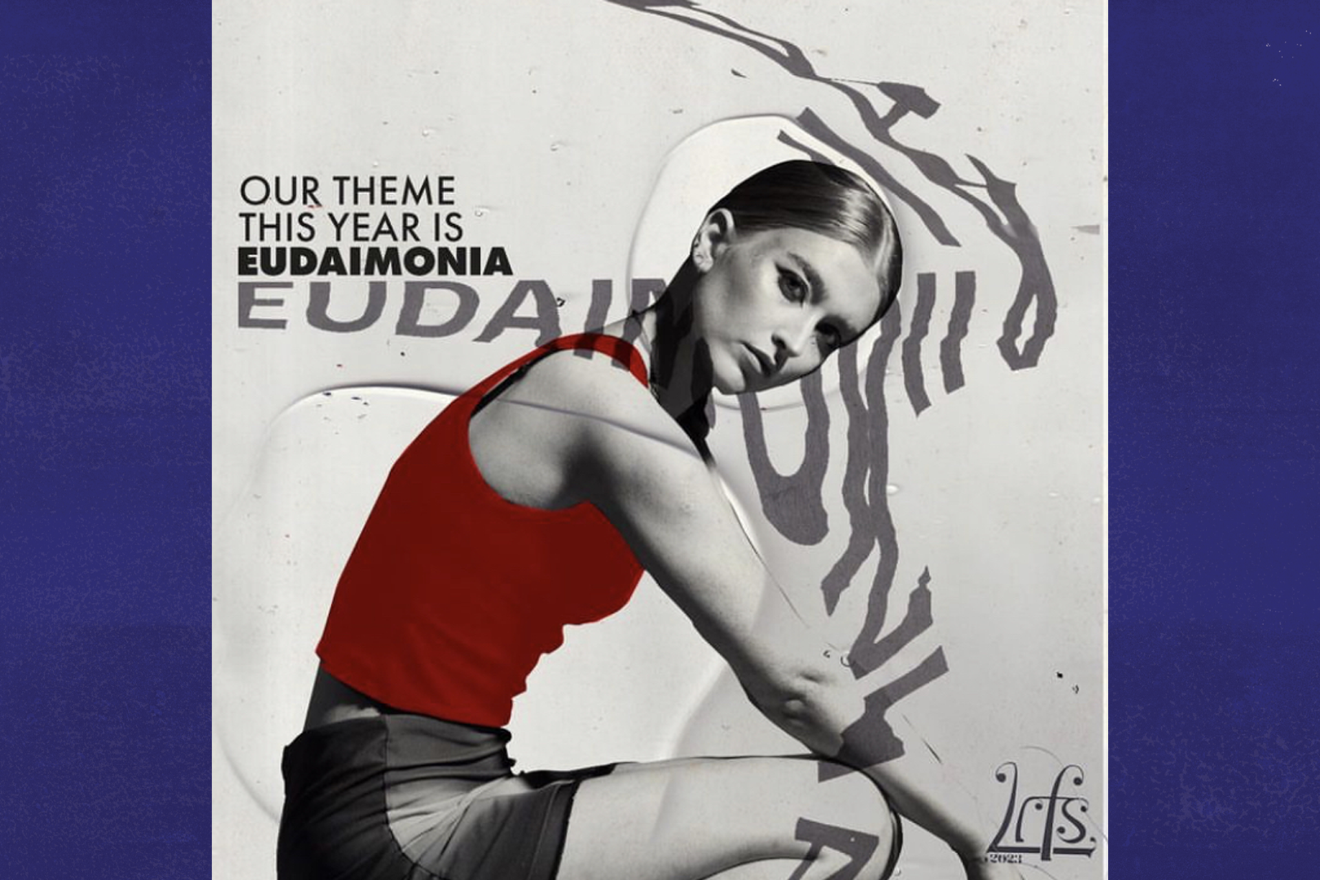 A poster of the Leeds RAG Fashion Show 2023 reading "Our theme this year is Eudaimonia".